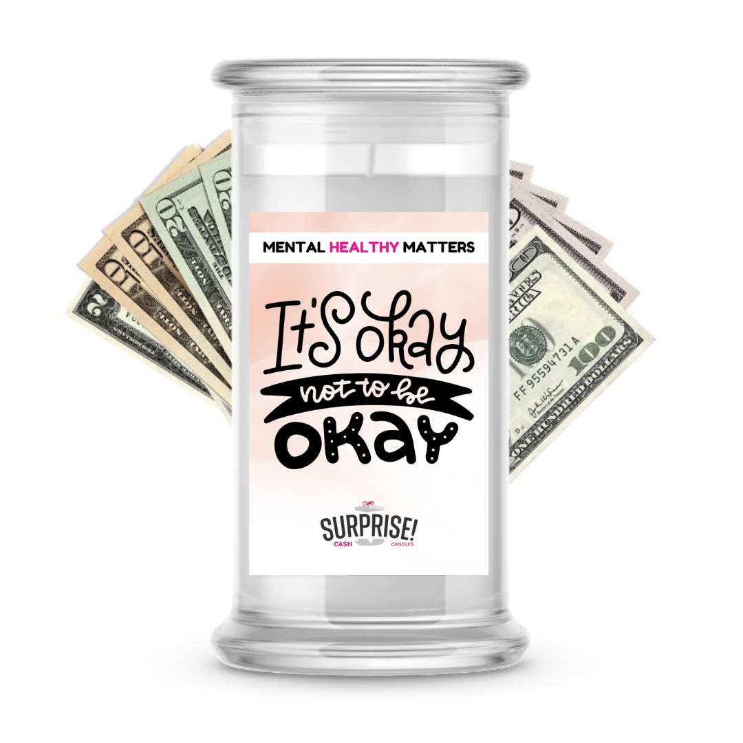 IT'S OKAY NOT TO BE OKAY | MENTAL HEALTH CASH CANDLES