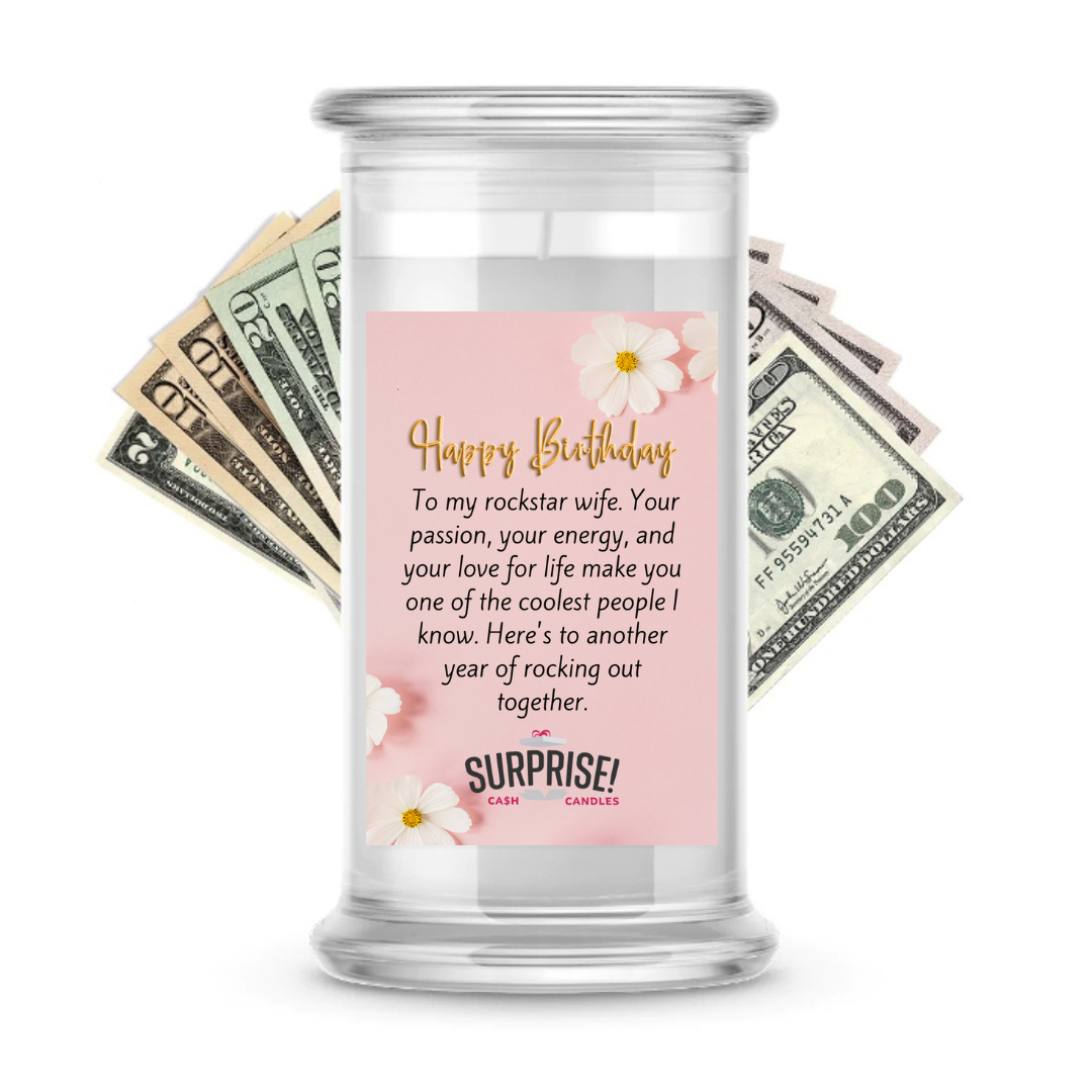 TO MY ROCKSTAR WIFE. YOUR PASSION, YOUR ENERGY AND YOU LOVE FOR LIFE MAKE YOU ONE OF THE COOLEST PEOPLE I KNOW. HERE'S TO ANOTHER YEAR OF ROCKING OUT TOGETHER. HAPPY BIRTHDAY CASH CANDLE