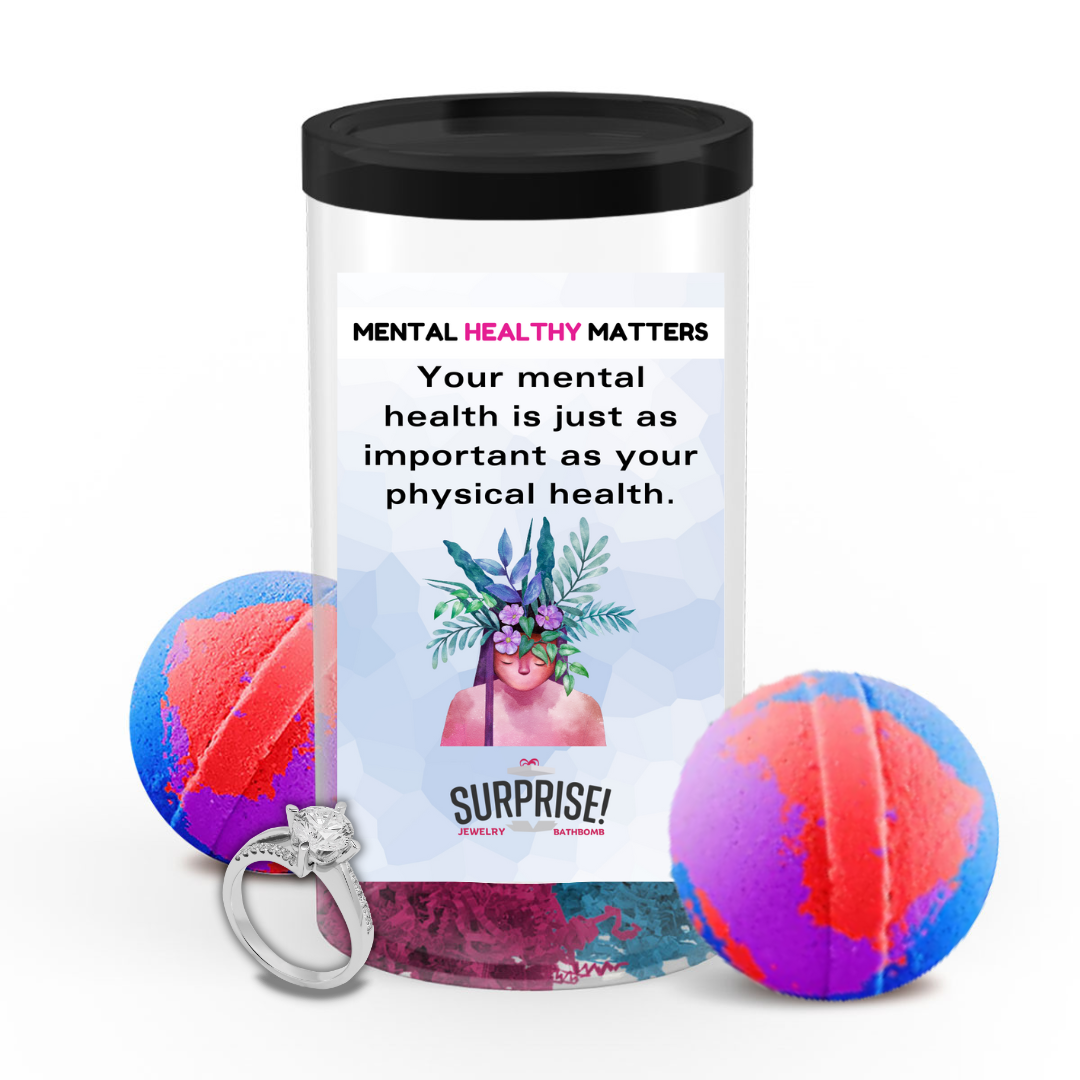 YOUR MENTAL HEALTH IS JUST AS IMPORTANT AS YOUR PHYSICAL HEALTH | MENTAL HEALTH JEWELRY BATH BOMBS