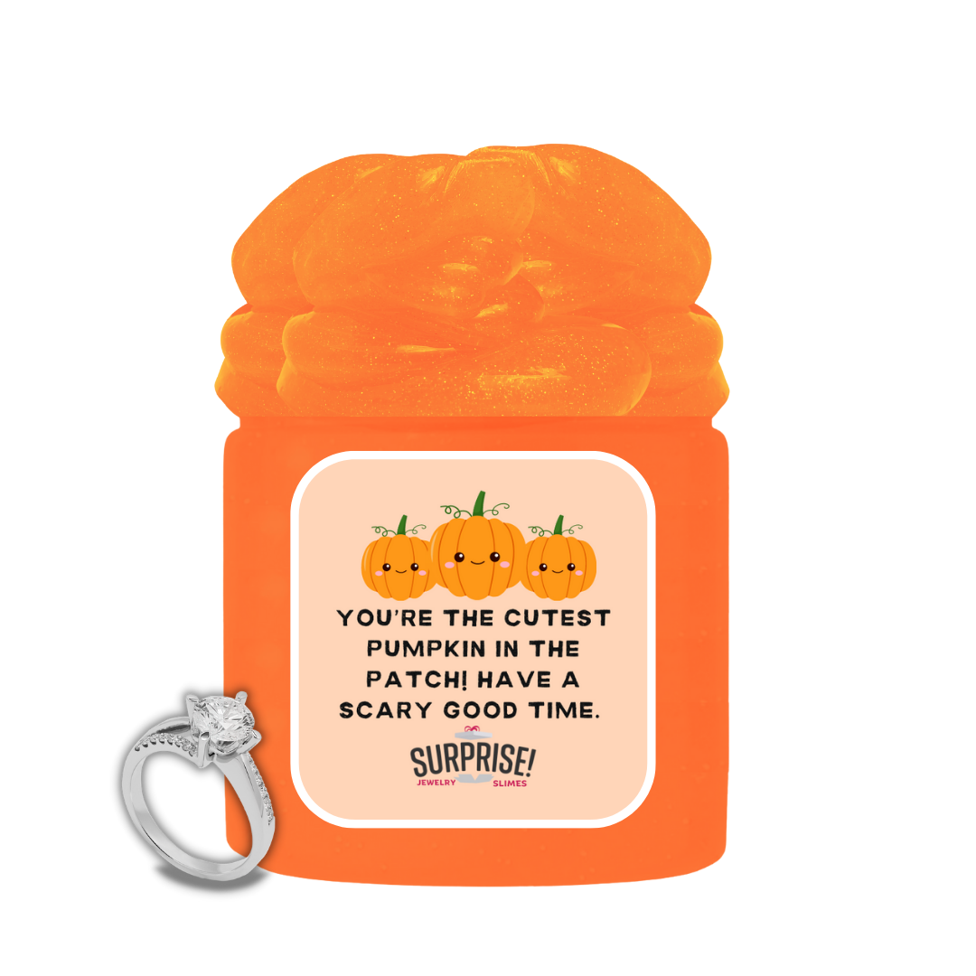 YOU'RE THE CUTEST PUMPKIN IN THE PATCH! HAVE A SCARY GOOD TIME. HALLOWEEN JEWELRY SLIME