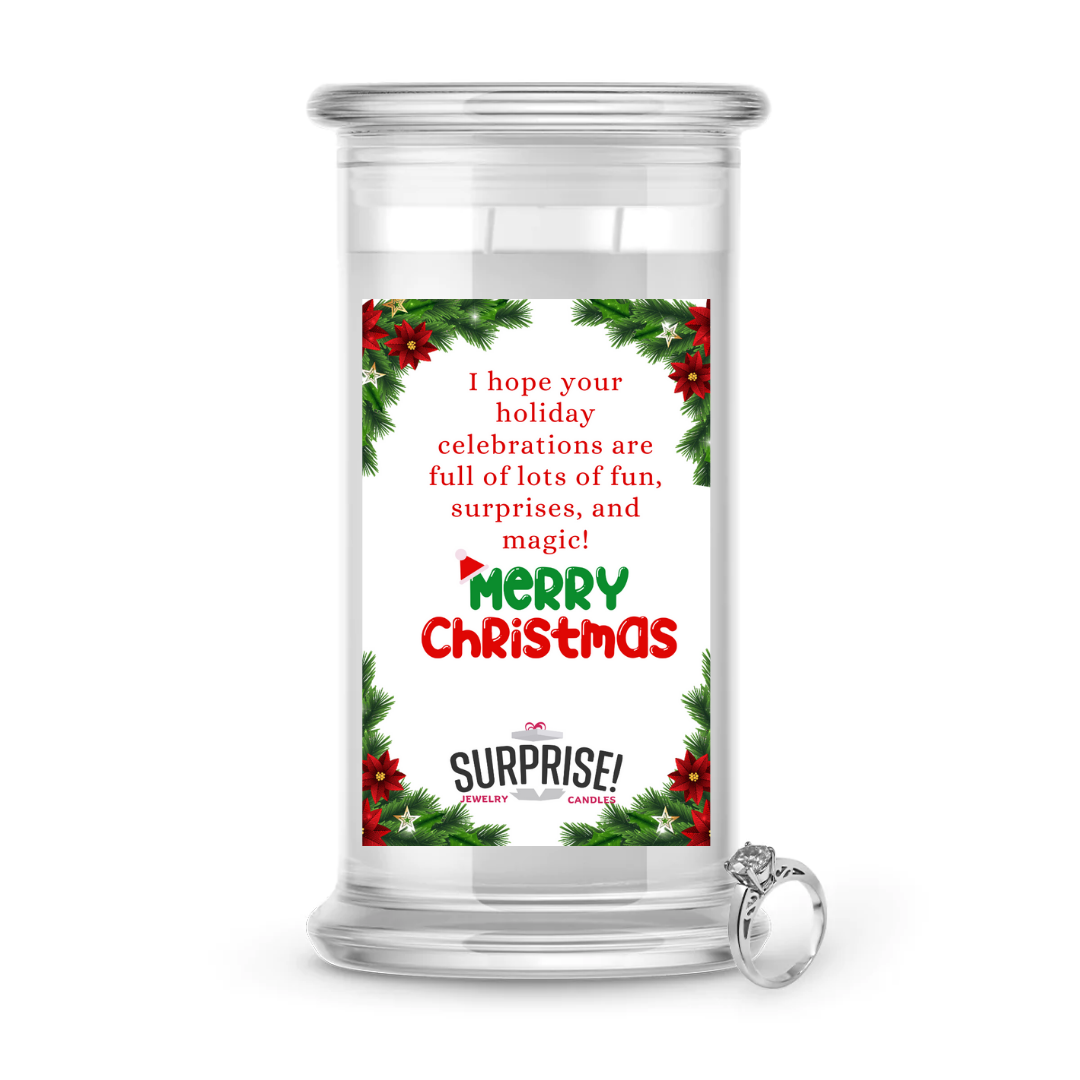 I HOPE YOUR HOLIDAY CELEBRATIONS ARE FULL OF LOTS OF FUN, SURPRISES AND MAGIC! MERRY CHRISTMAS JEWELRY CANDLE