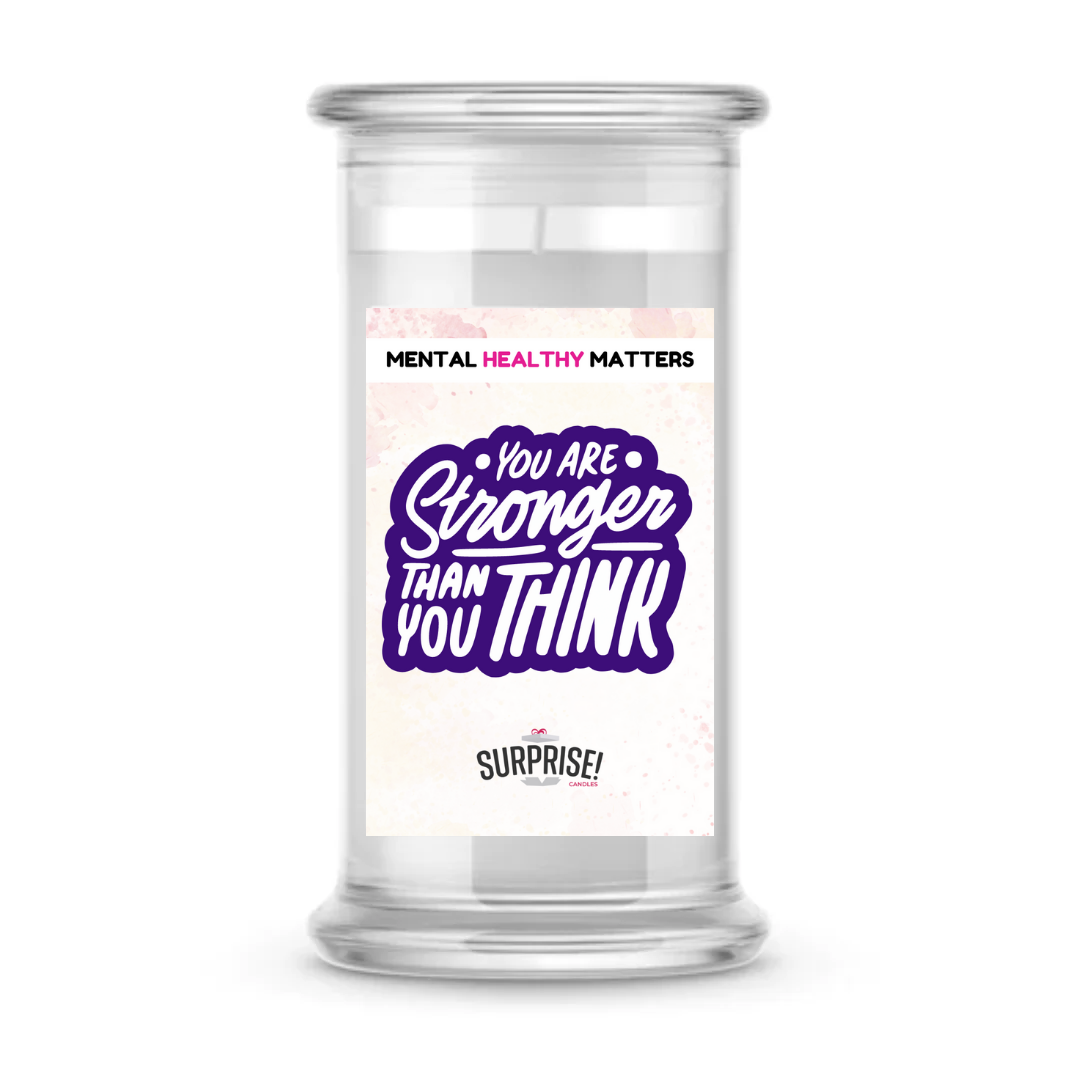 YOU ARE STRONGER THAN YOU THINK | MENTAL HEALTH CANDLES