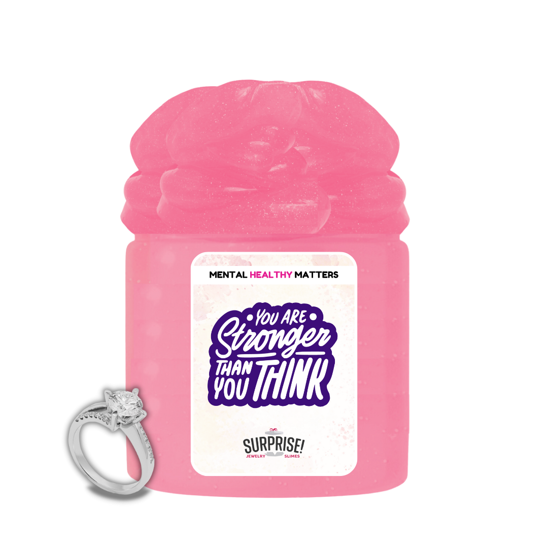YOU ARE STRONGER THAN YOU THINK | MENTAL HEALTH JEWELRY SLIMES