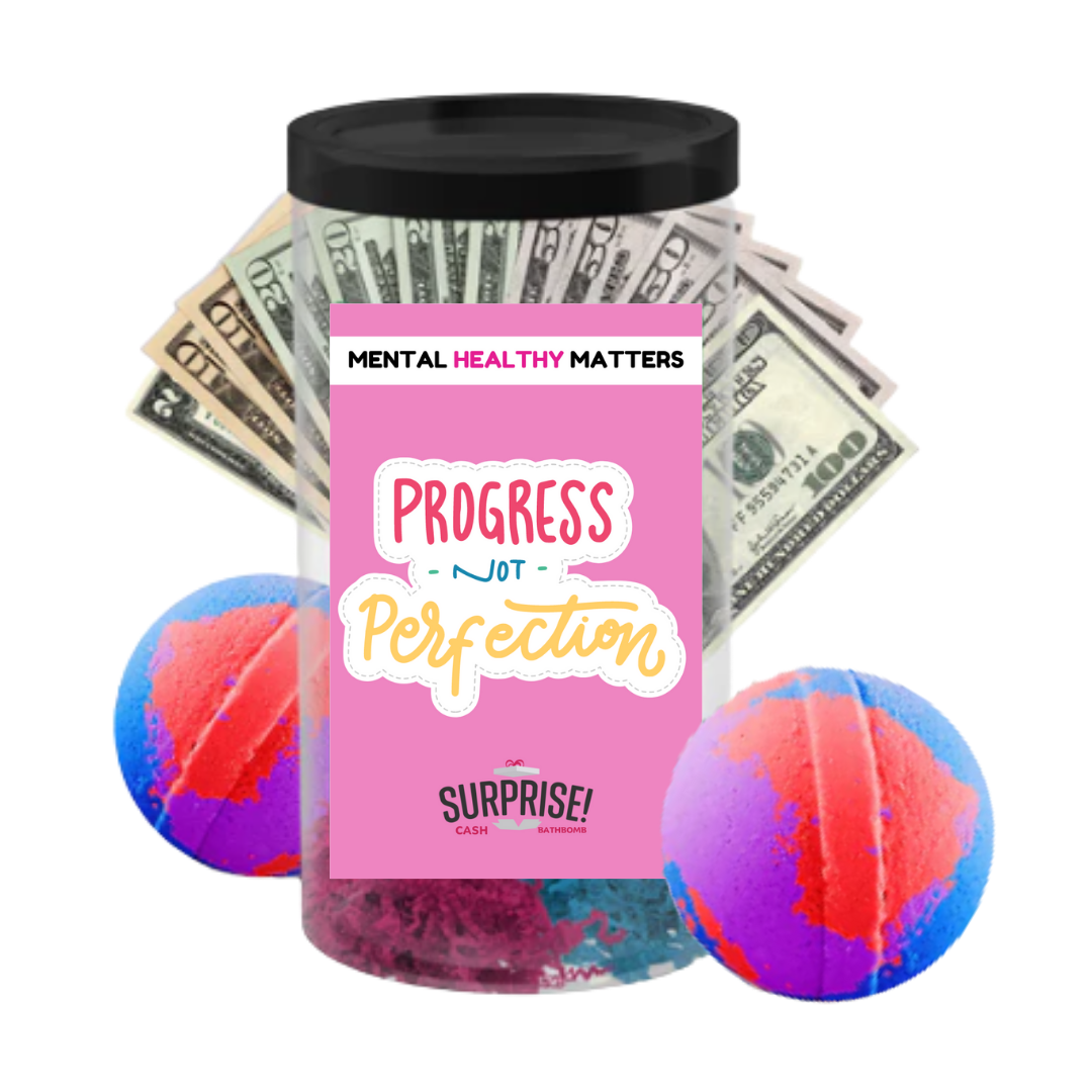 PROGRESS NOT PERFECTION | MENTAL HEALTH CASH BATH BOMBS