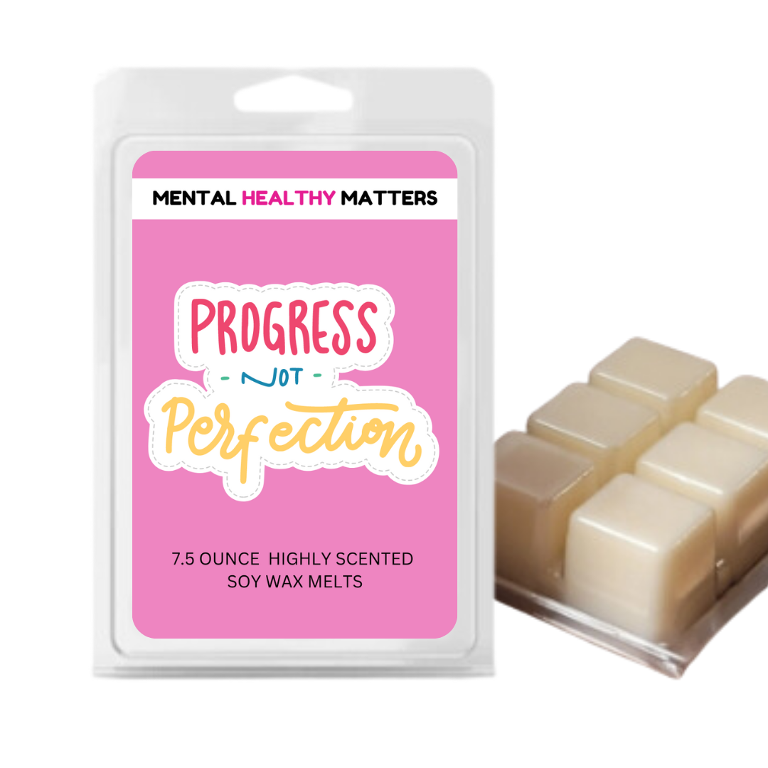 PROGRESS NOT PERFECTION | MENTAL HEALTH WAX MELTS
