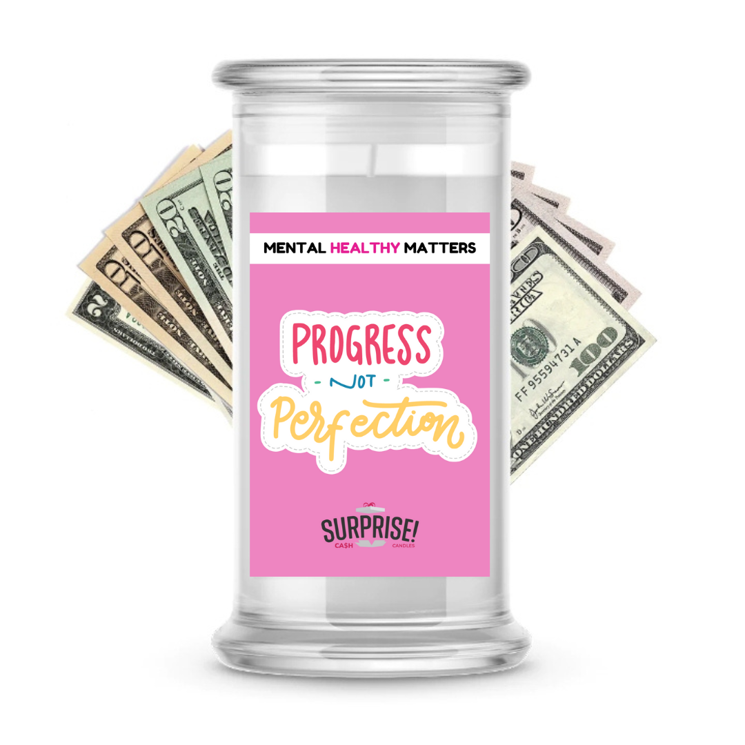PROGRESS NOT PERFECTION | MENTAL HEALTH CASH CANDLES
