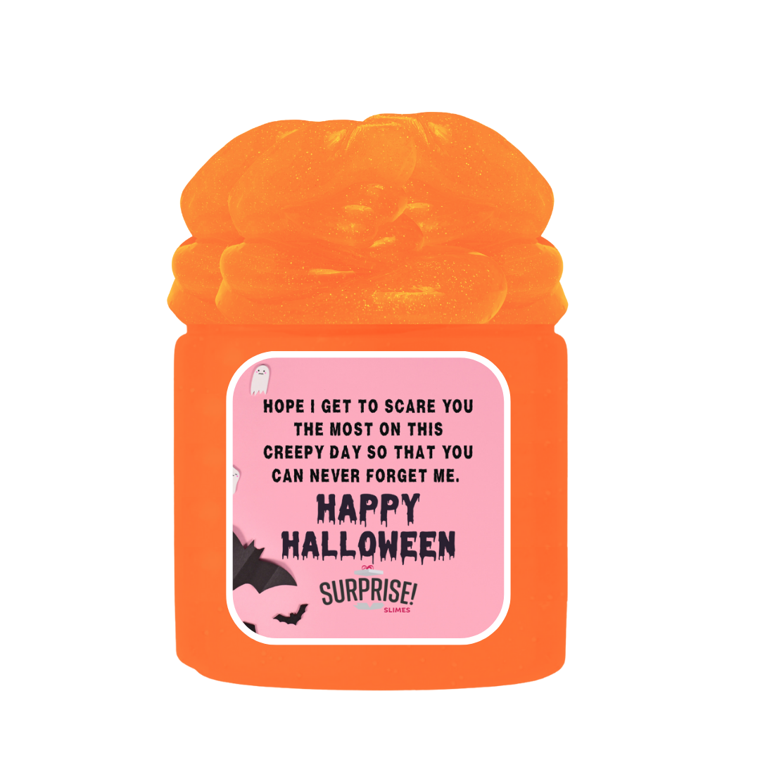 HOPE I GET TO SCAREYOU THE MOST ON THIS CREEPY DAY SO THAT YOU CAN NEVER FORGET ME. HAPPY HALLOWEEN HALLOWEEN SLIME