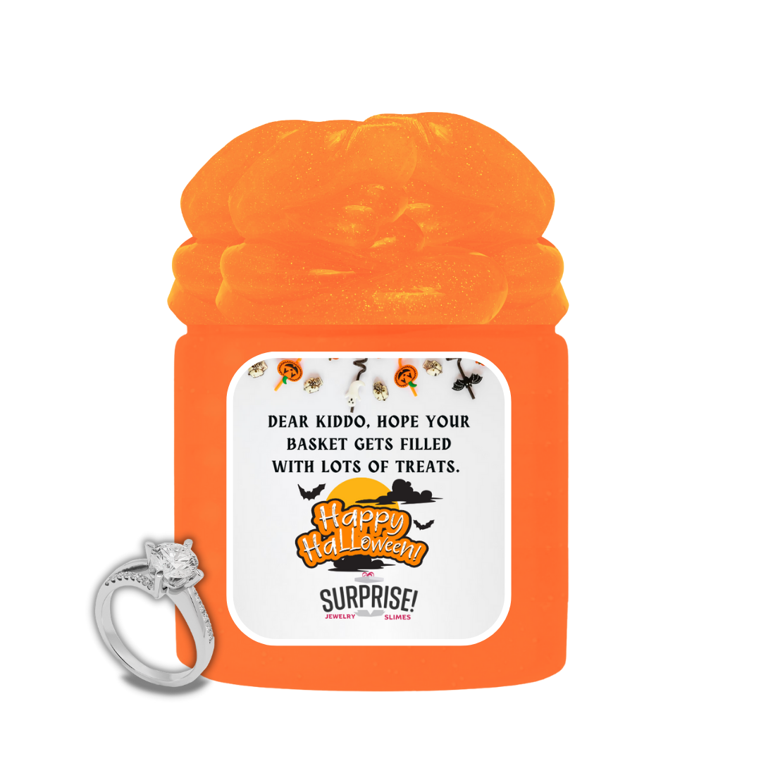 DEAR KIDDO, HOPE YOUR BASKET GETS FILLED WITH LOTS OF TREATS. HALLOWEEN JEWELRY SLIME
