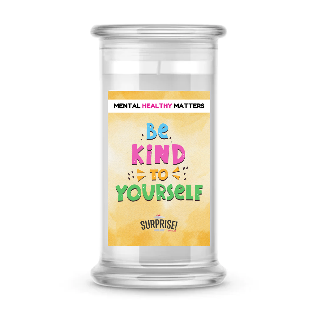 BE KIND TO YOURSELF | MENTAL HEALTH CANDLES