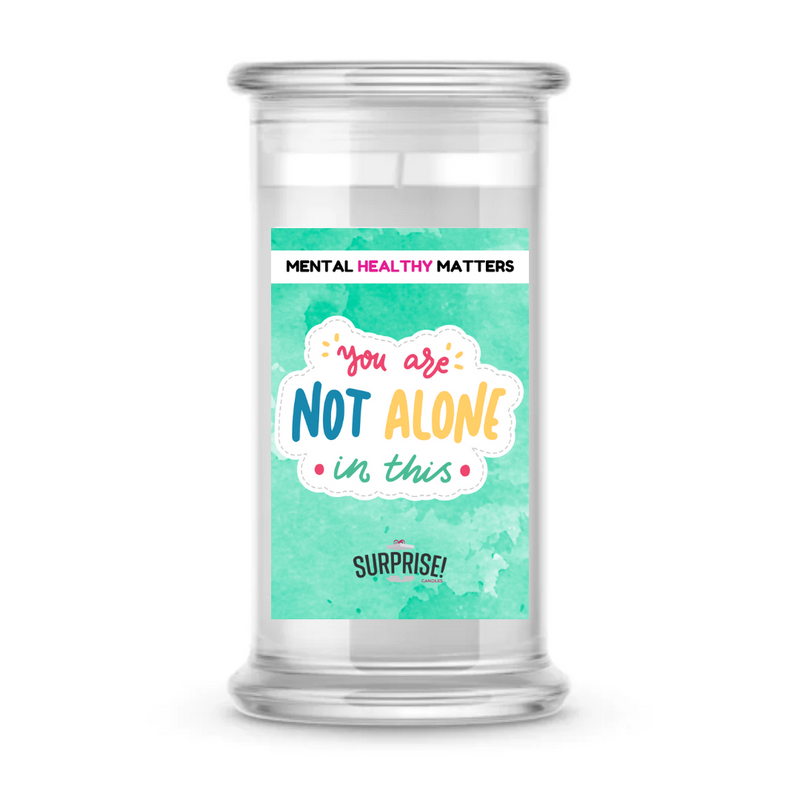 YOU ARE NOT ALONE IN THIS | MENTAL HEALTH CANDLES