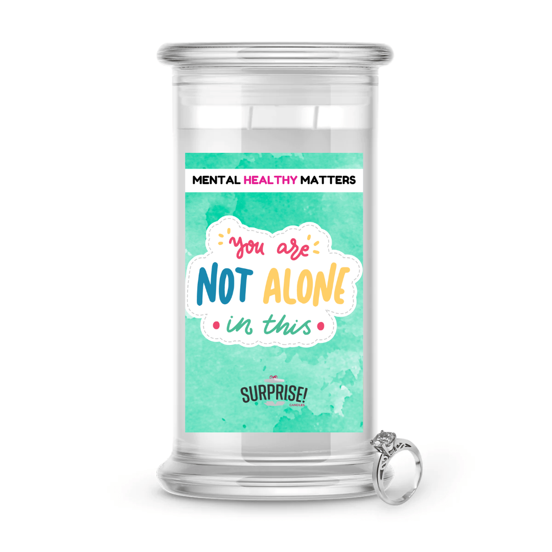 YOU ARE NOT ALONE IN THIS | MENTAL HEALTH JEWELRY CANDLES