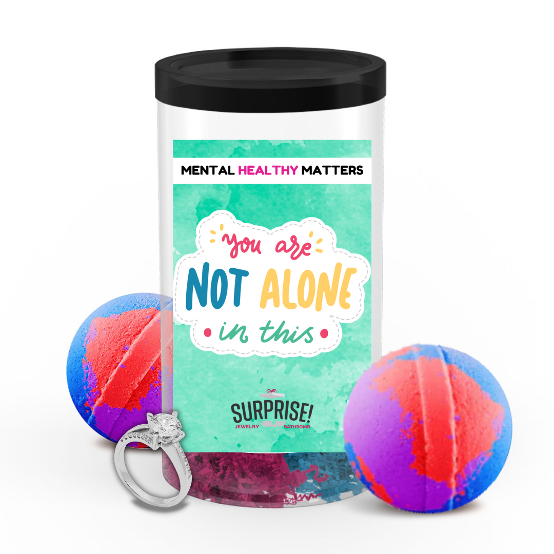 YOU ARE NOT ALONE IN THIS | MENTAL HEALTH JEWELRY BATH BOMBS