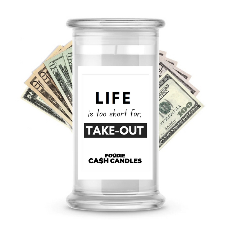 Life is to short for, take out | Foodie Cash Candles