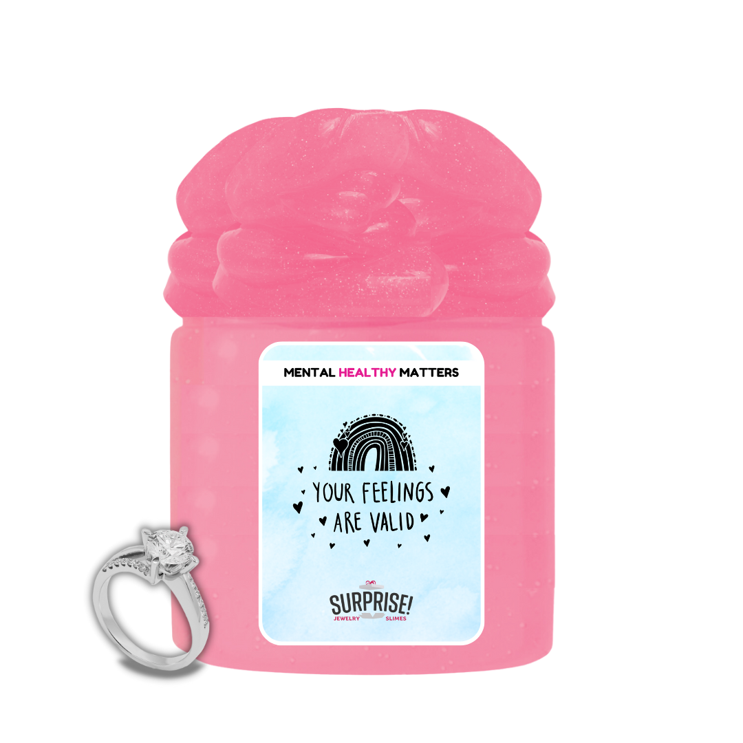 YOUR FEELINGS ARE VALID | MENTAL HEALTH JEWELRY SLIMES