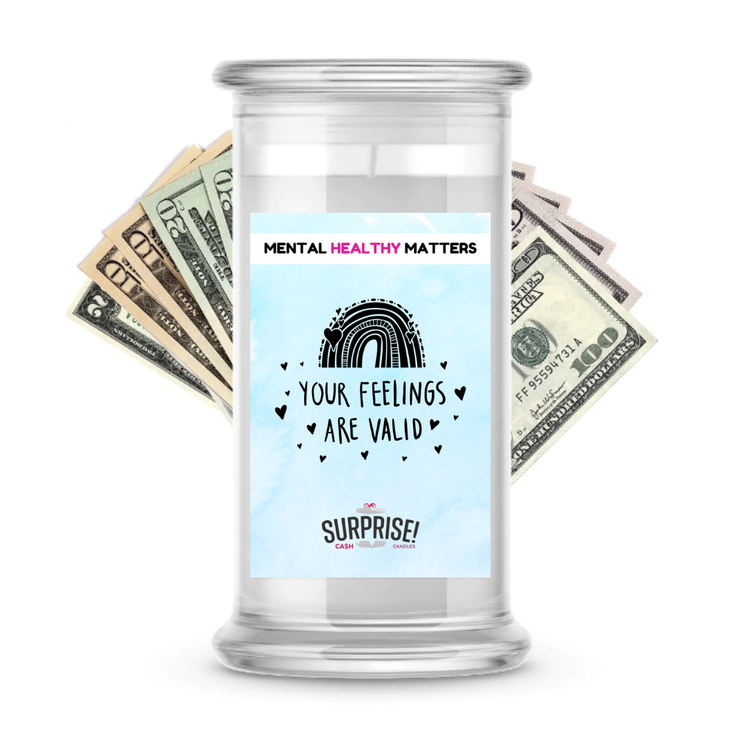 YOUR FEELINGS ARE VALID | MENTAL HEALTH CASH CANDLES