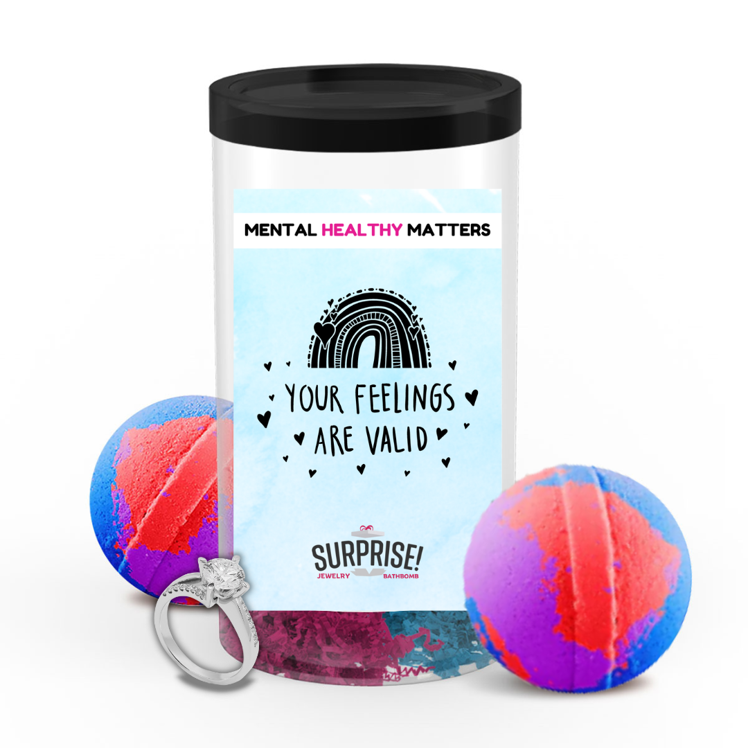 YOUR FEELINGS ARE VALID | MENTAL HEALTH JEWELRY BATH BOMBS