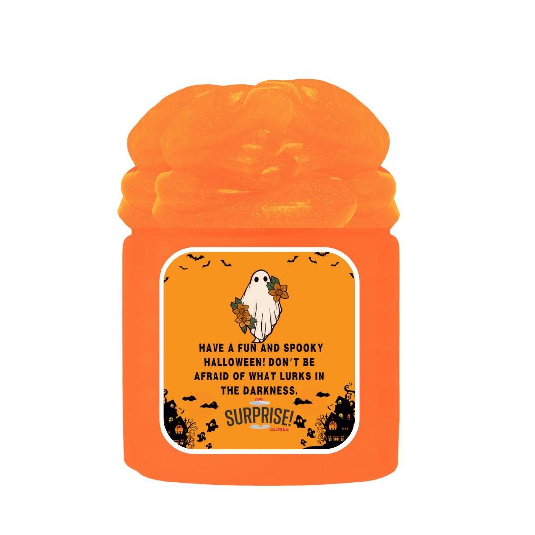 HAVE A FUN AND SPOOKY HALLOWEEN! DON'T BE AFRAID OF WHAT LURKS IN THE DARKNESS. HALLOWEEN SLIME