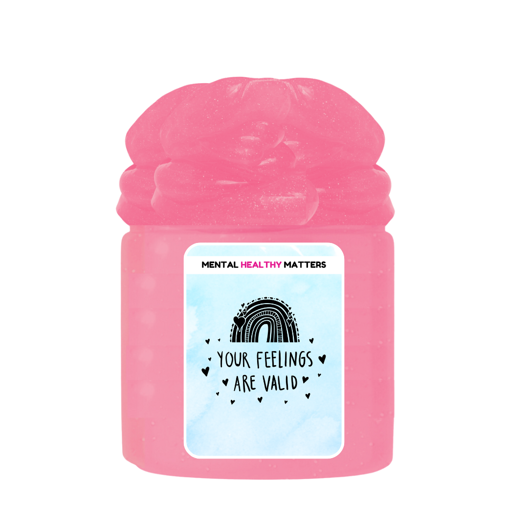 YOUR FEELINGS ARE VALID | MENTAL HEALTH SLIMES