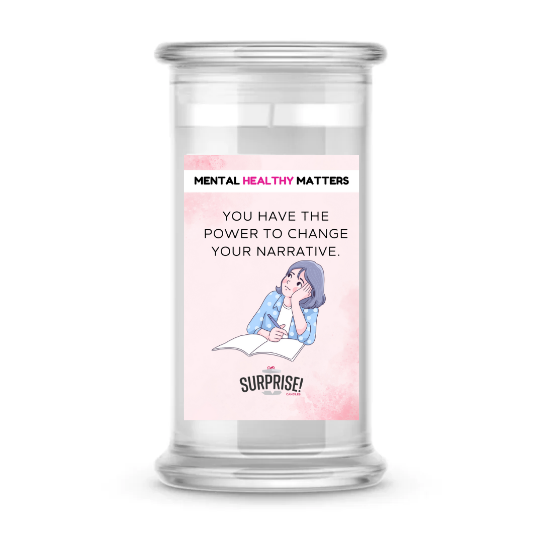 YOU HAVE THE POWER TO CHANGE YOUR NARRATIVE | MENTAL HEALTH CANDLES