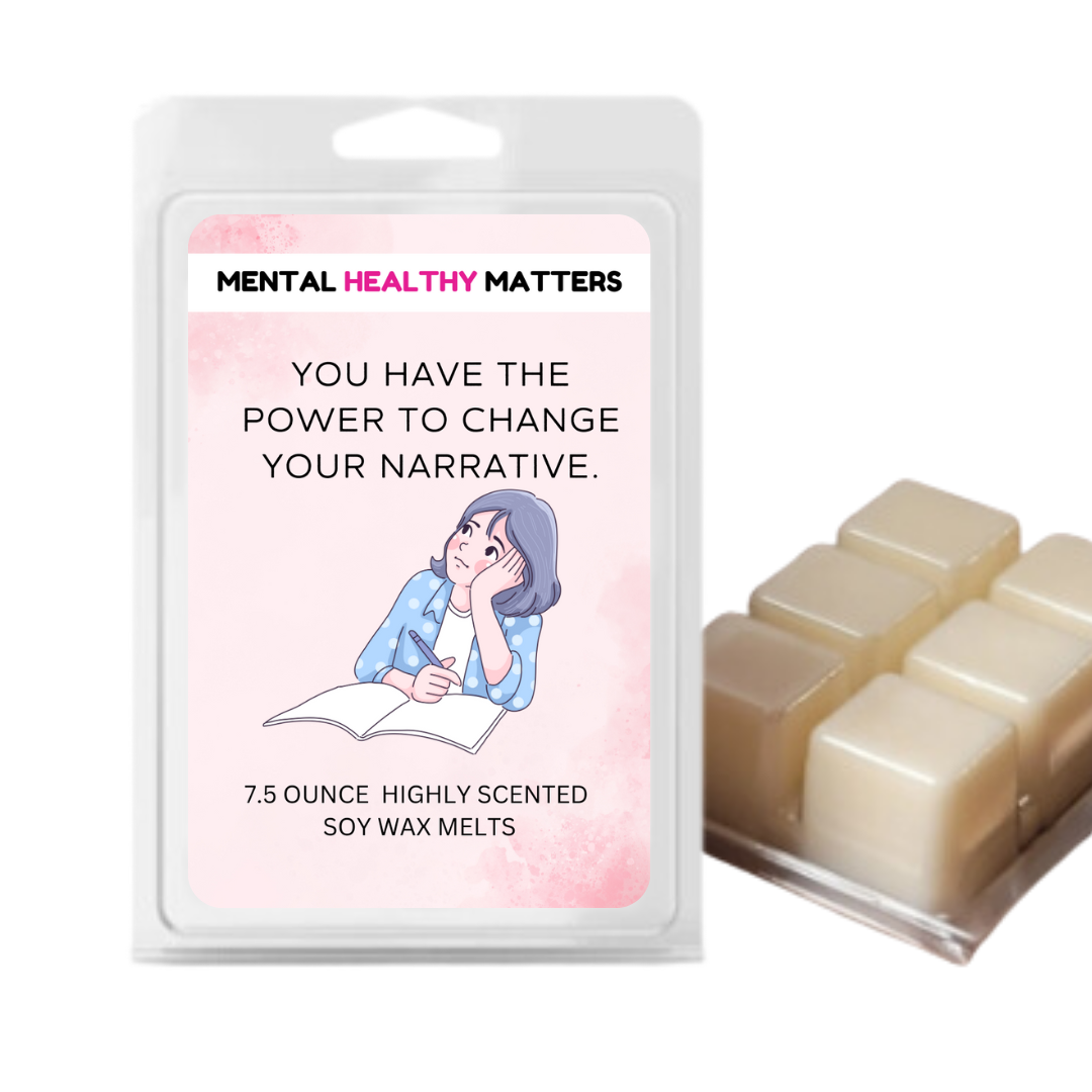 YOU HAVE THE POWER TO CHANGE YOUR NARRATIVE | MENTAL HEALTH WAX MELTS