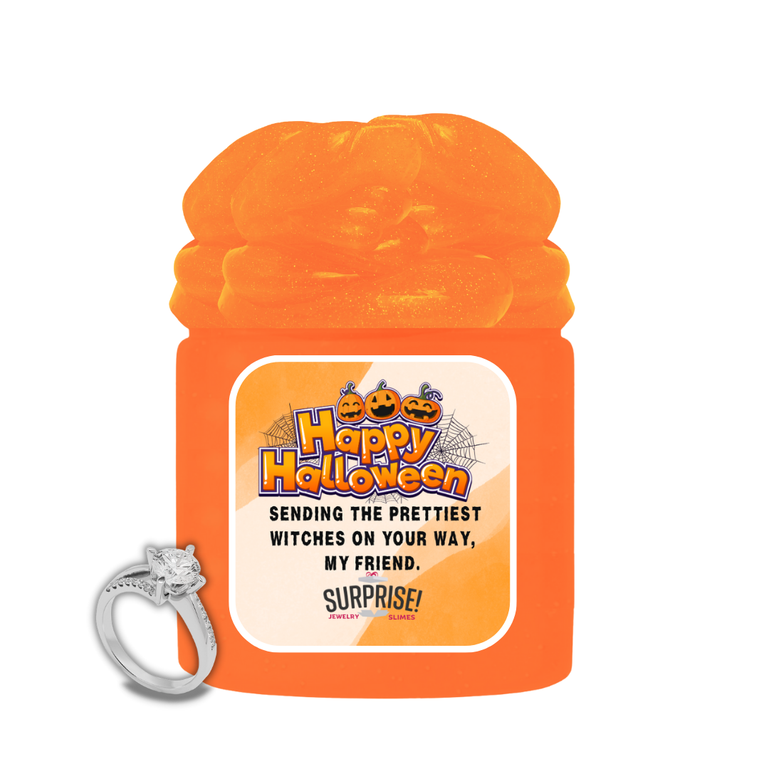 HAPPY HALLOWEEN SENDING THE PRETTIEST WITCHES ON YOUR WAY, MY FRIEND. HALLOWEEN JEWELRY SLIME