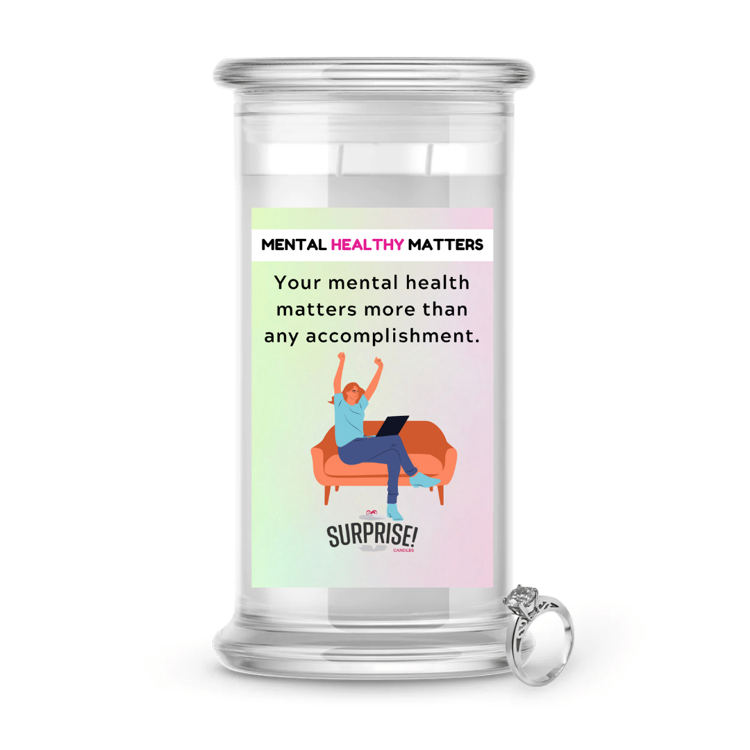 YOUR MENTAL HEALTH MATTERS MORE THAN ANY ACCOMPLISHMENT | MENTAL HEALTH JEWELRY CANDLES