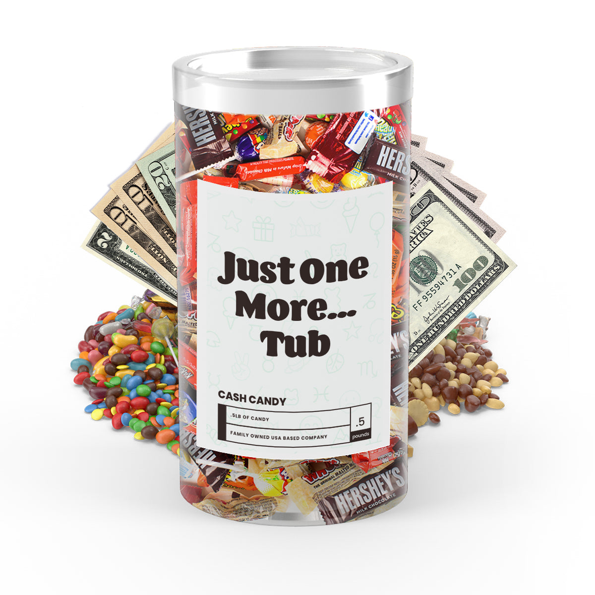 Just One More.... Tub Cash Candy