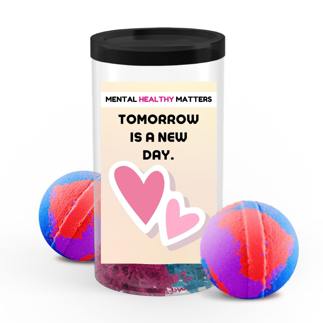 TOMORROW IS A NEW DAY | MENTAL HEALTH BATH BOMBS