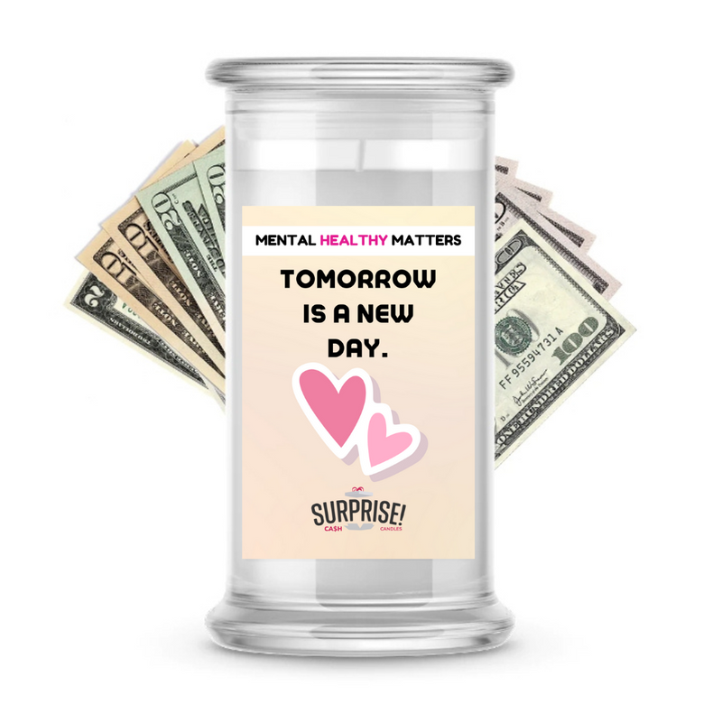 TOMORROW IS A NEW DAY | MENTAL HEALTH CASH CANDLES