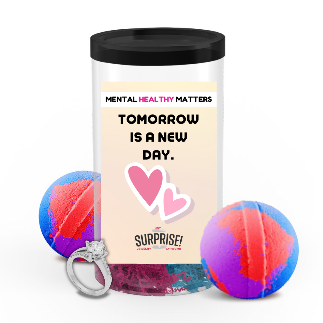 TOMORROW IS A NEW DAY | MENTAL HEALTH JEWELRY BATH BOMBS