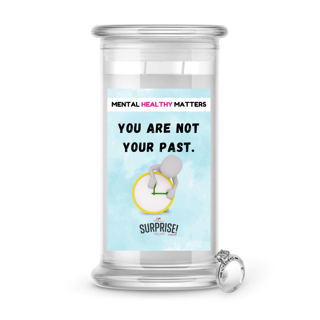 YOU ARE NOT YOUR PAST | MENTAL HEALTH JEWELRY CANDLES
