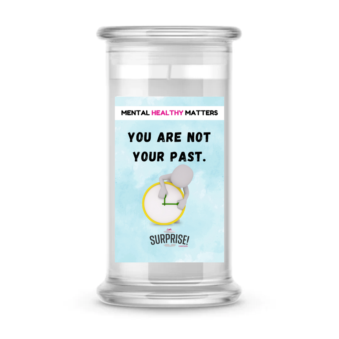 YOU ARE NOT YOUR PAST | MENTAL HEALTH CANDLES