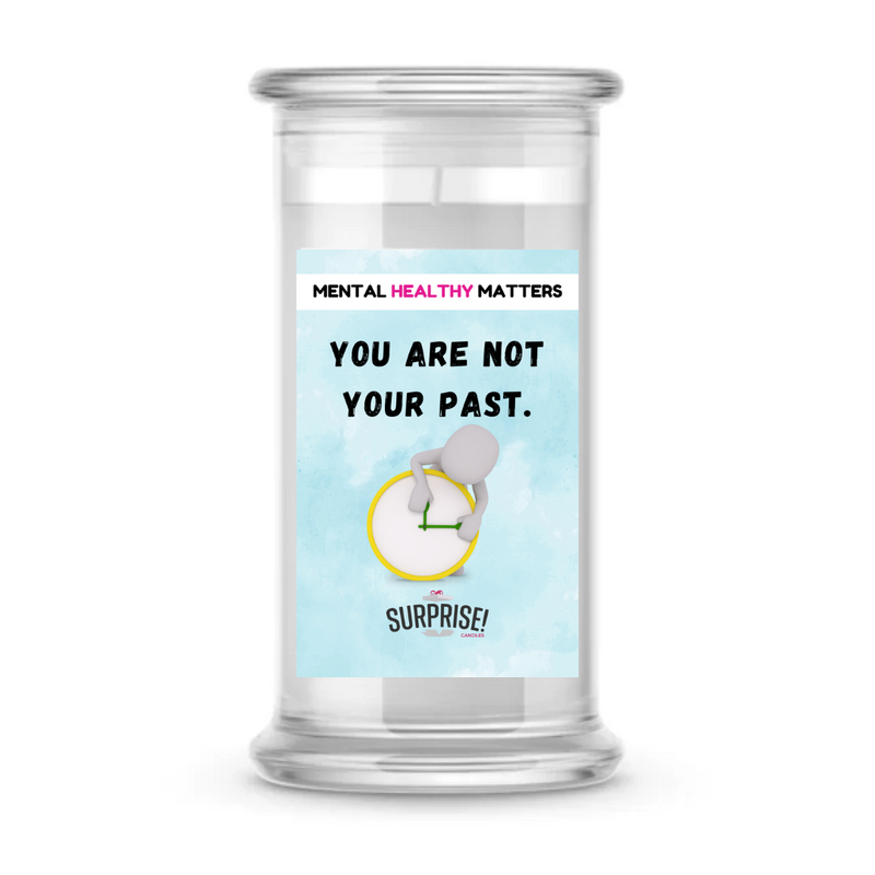 YOU ARE NOT YOUR PAST | MENTAL HEALTH CANDLES