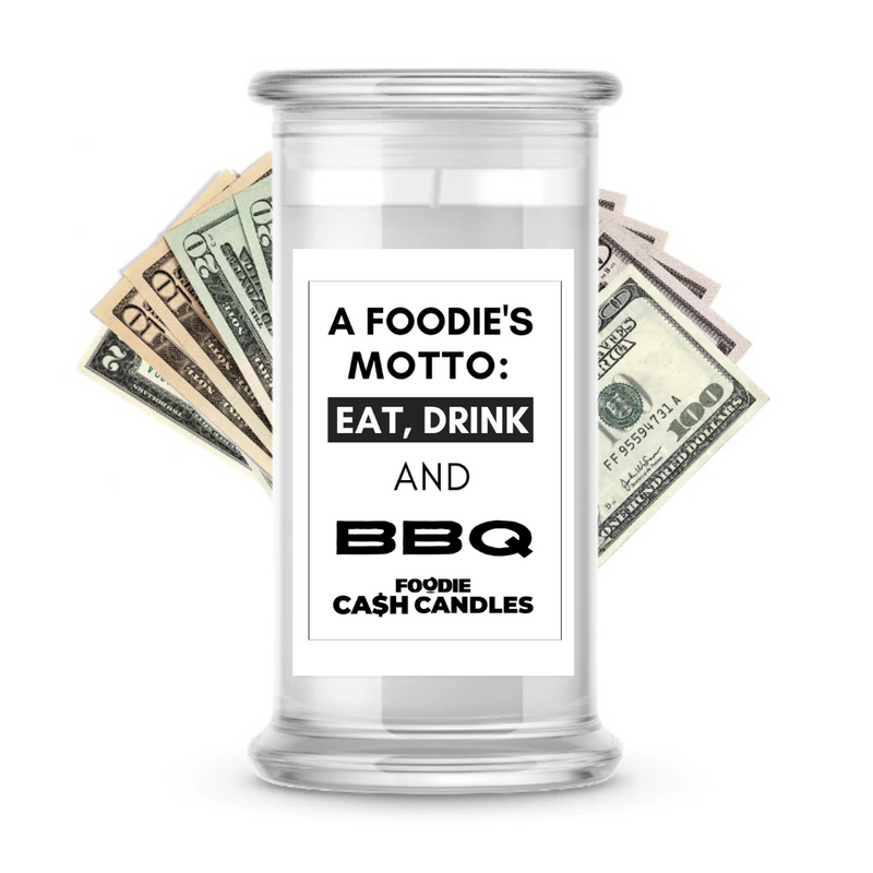 A Foodies Motto: Eat, Drink and BBQ | Foodie Cash Candles