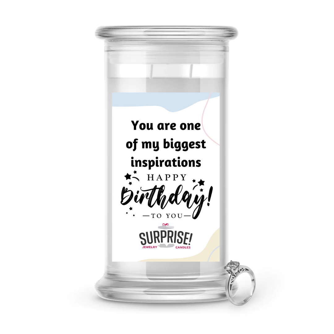 YOU ARE ONE OF MY BIGGEST INSPIRATIONS HAPPY BIRTHDAY JEWELRY CANDLE