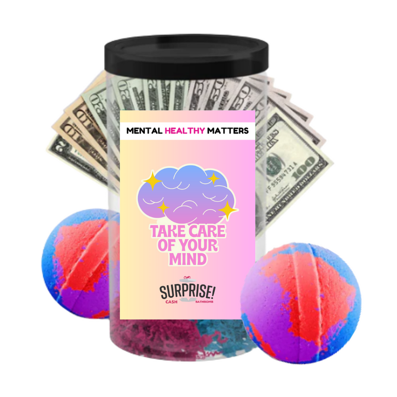 TAKE CARE OF YOUR MIND | MENTAL HEALTH Cash BATH BOMBS