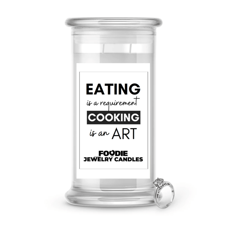 Eating is a Requirement Cooking is an Art | Foodie Jewelry Candles