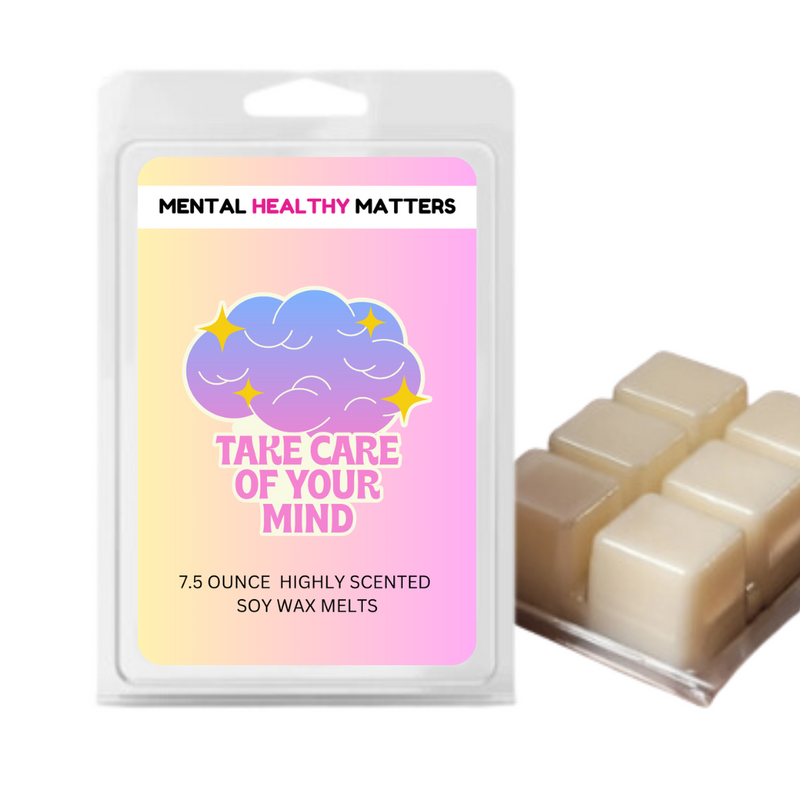 TAKE CARE OF YOUR MIND | MENTAL HEALTH WAX MELTS