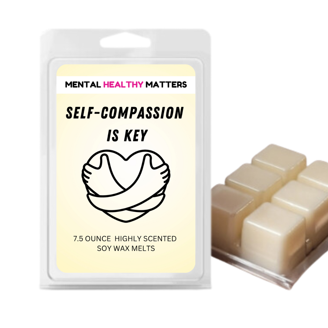 SELF -COMPASSION IS THE KEY | MENTAL HEALTH WAX MELTS