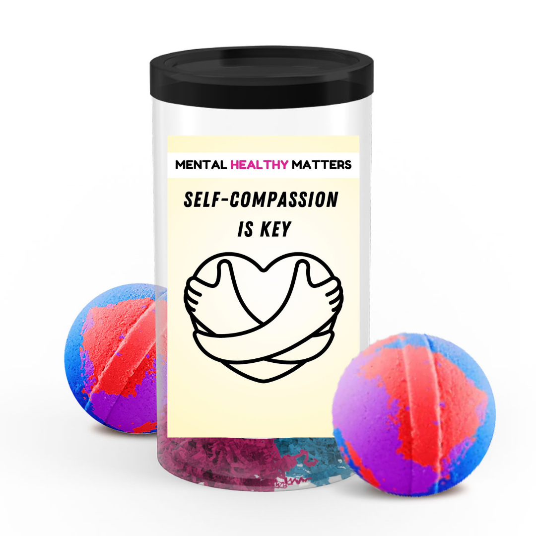 SELF -COMPASSION IS THE KEY | MENTAL HEALTH BATH BOMBS