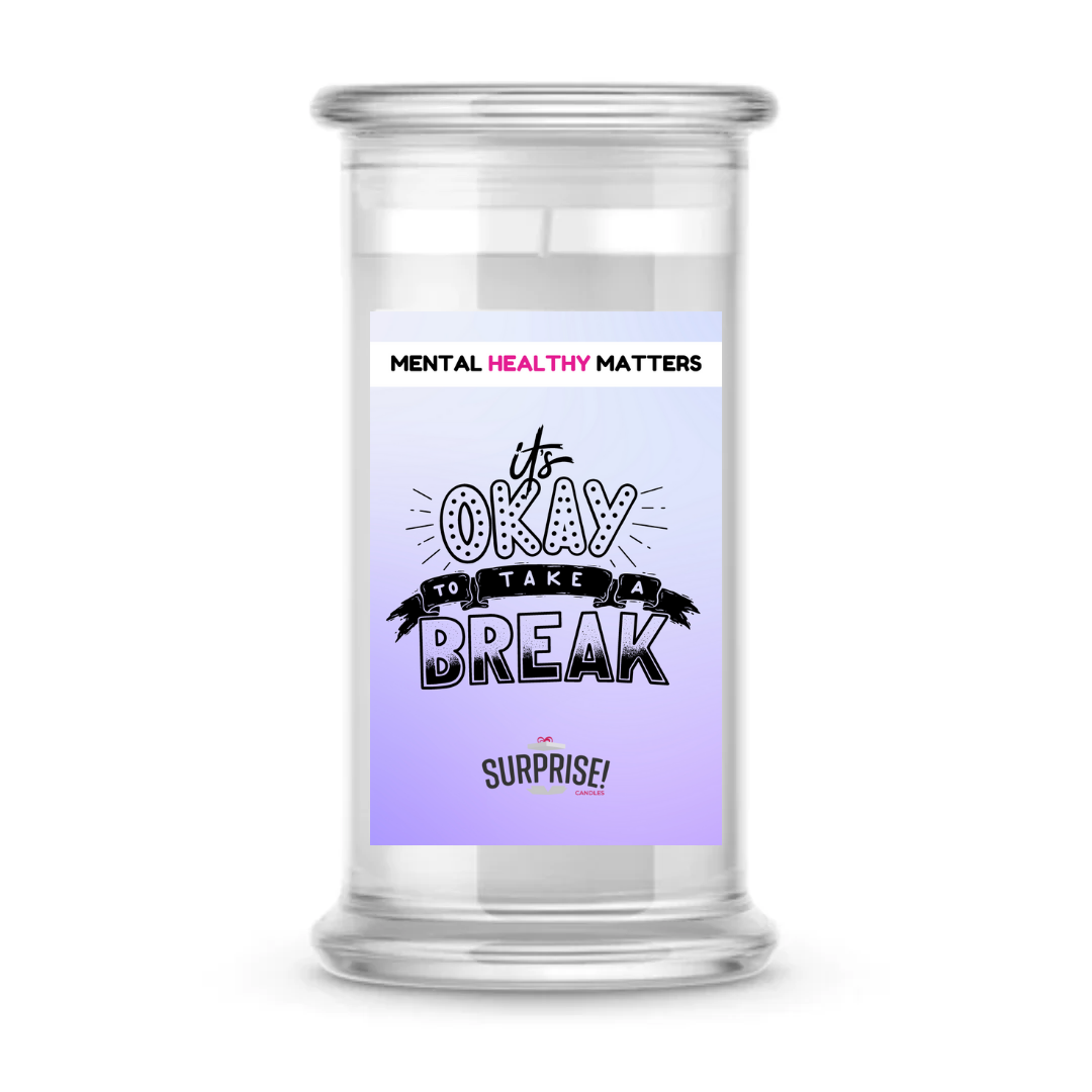 ITS OKAY TO TAKE A BREAK | MENTAL HEALTH CANDLES