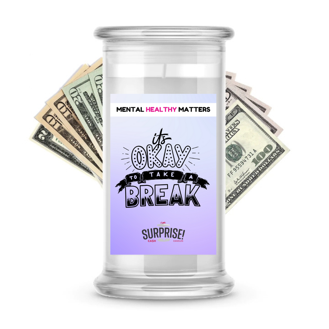ITS OKAY TO TAKE A BREAK | MENTAL HEALTH CASH CANDLES