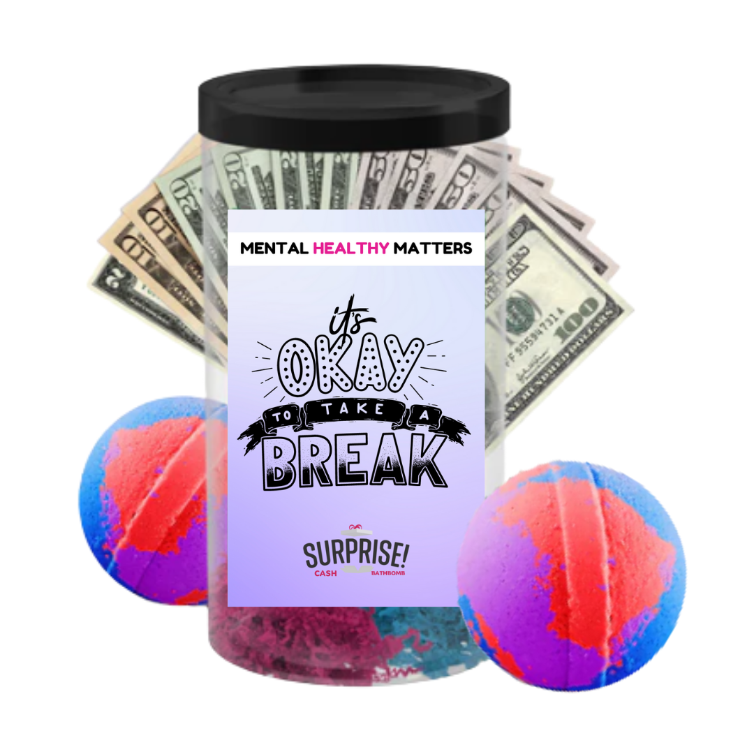 ITS OKAY TO TAKE A BREAK | MENTAL HEALTH CASH BATH BOMBS