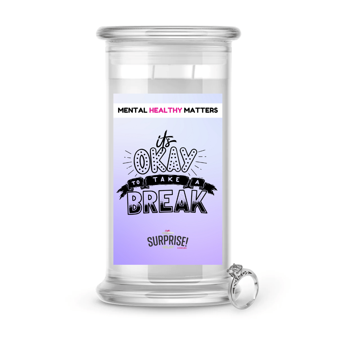 ITS OKAY TO TAKE A BREAK | MENTAL HEALTH JEWELRY CANDLES