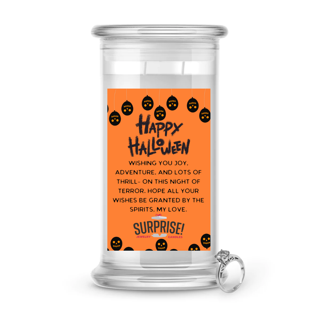 WISHING YOU JOY, ADVENTURE, AND LOTS OF THRILL-ON THIS NIGHT OF TERROR. HOPE ALL YOUR WISHES BE GRANTED BY THE SPIRITS. MY LOVE. HALLOWEEN JEWELRY CANDLE