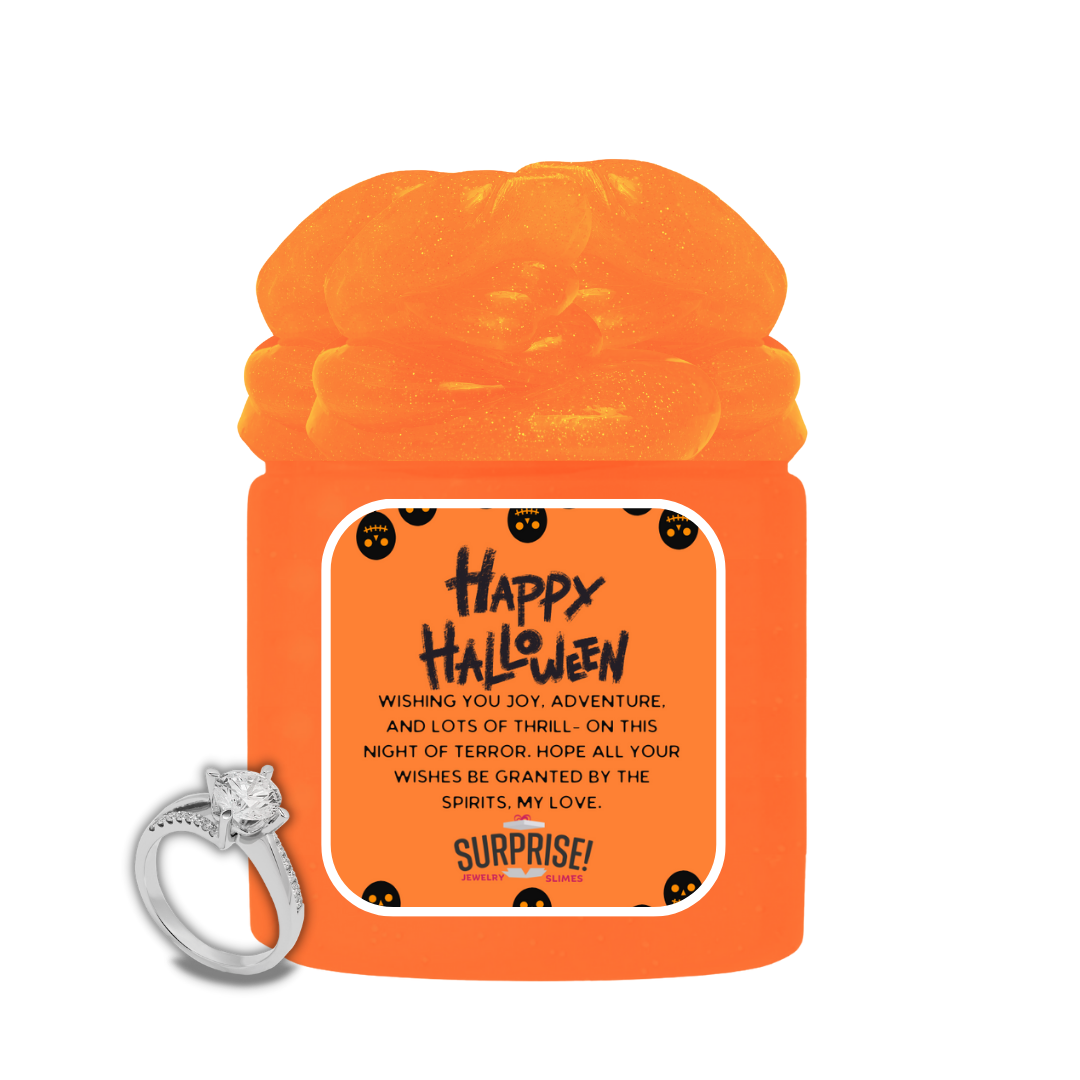 WISHING YOU JOY, ADVENTURE, AND LOTS OF THRILL-ON THIS NIGHT OF TERROR. HOPE ALL YOUR WISHES BE GRANTED BY THE SPIRITS. MY LOVE. HALLOWEEN JEWELRY SLIME