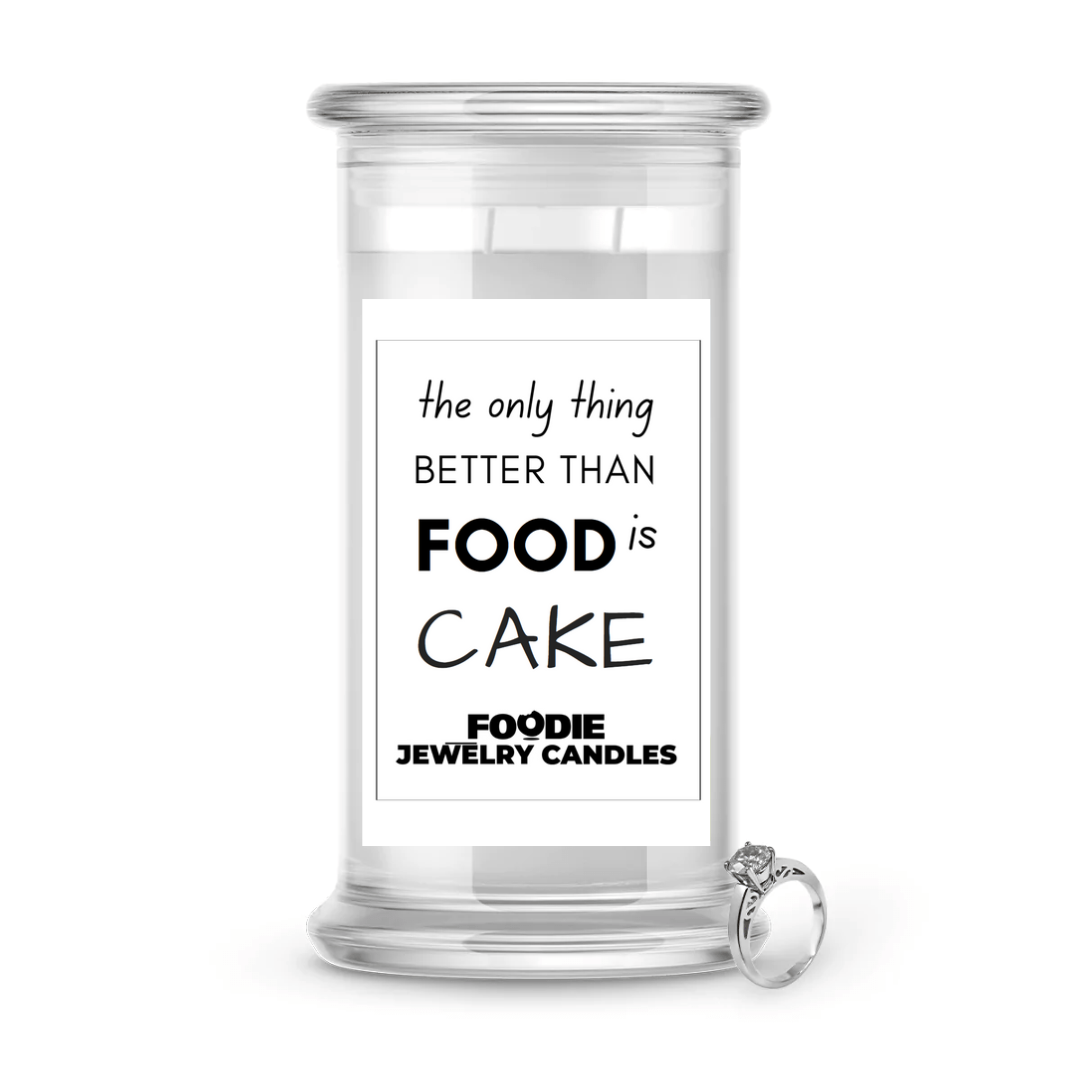 The Only thing better than food is Cake | Foodie Jewelry Candles