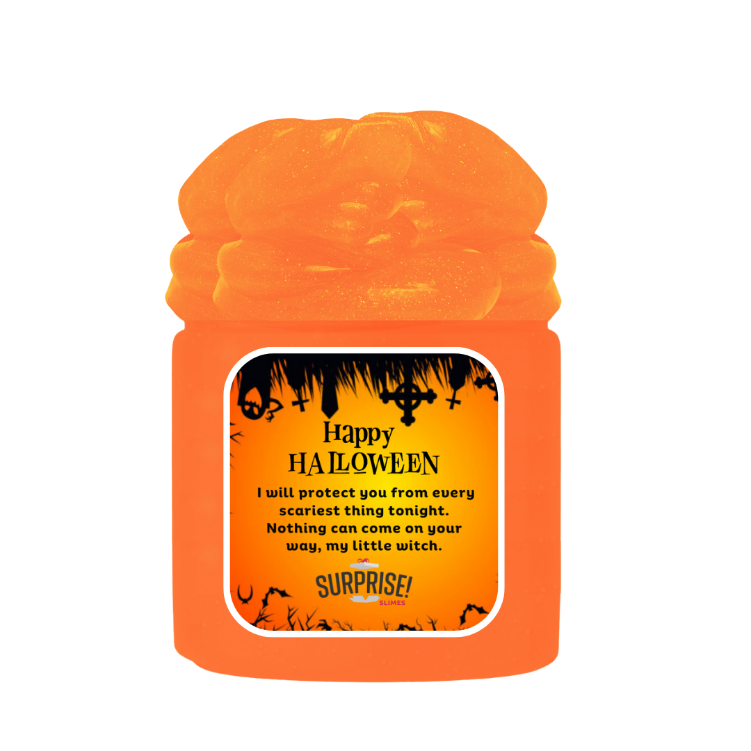 I WILL PROTECT YOU FROM EVERY SCARIEST THING TONIGHT. NOTHING CAN COME ON YOUR WAY, MY LITTLE WITCH. HALLOWEEN SLIME