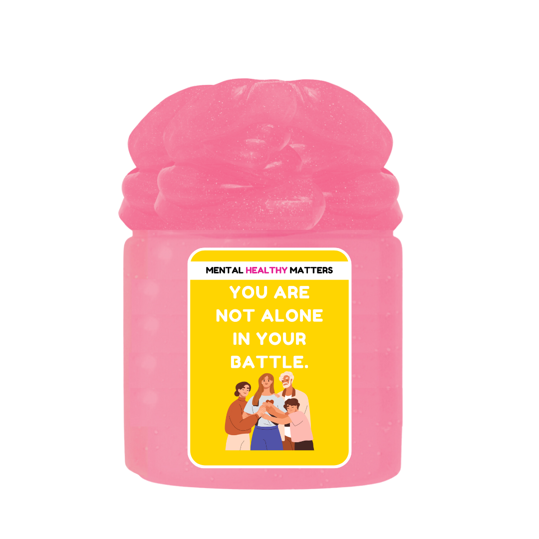 YOU ARE NOT ALONE IN YOUR BATTLE | MENTAL HEALTH SLIMES