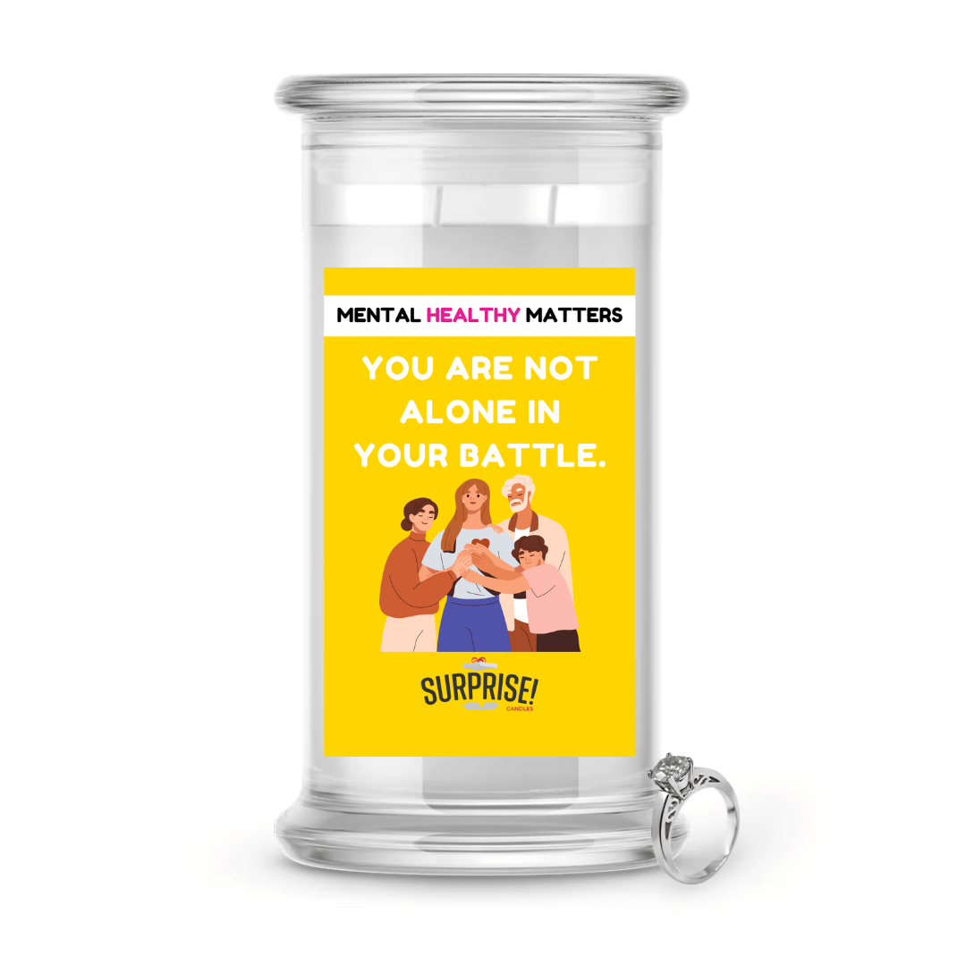 YOU ARE NOT ALONE IN YOUR BATTLE | MENTAL HEALTH JEWELRY CANDLES
